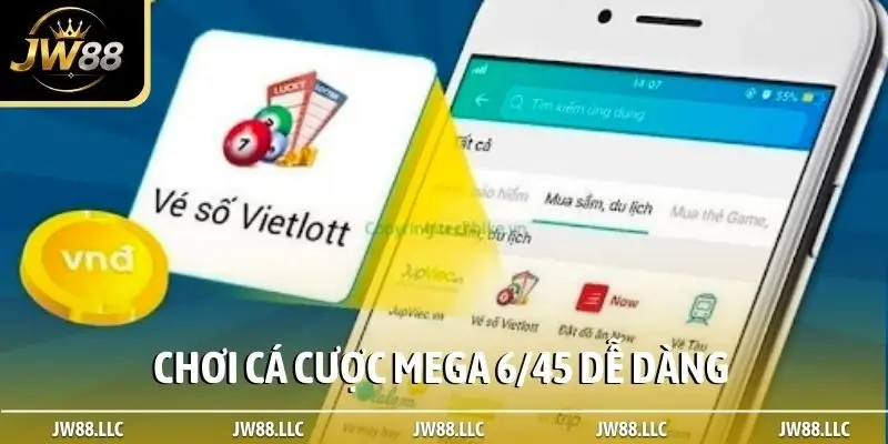 Chơi cá cược Mega 6/45 dễ dàng