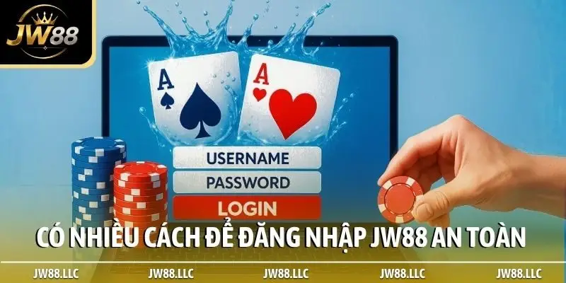 Có nhiều cách để đăng nhập JW88 an toàn