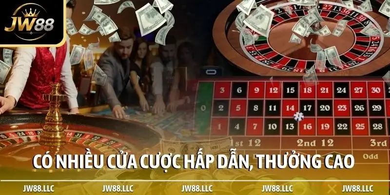Có nhiều cửa cược hấp dẫn, thưởng cao