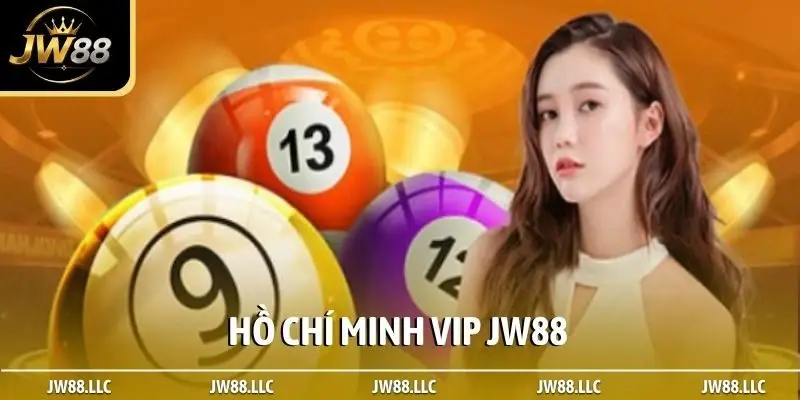 Hồ Chí Minh Vip JW88