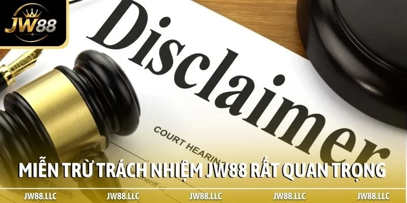 Miễn trừ trách nhiệm JW88 là điều khoản quan trọng