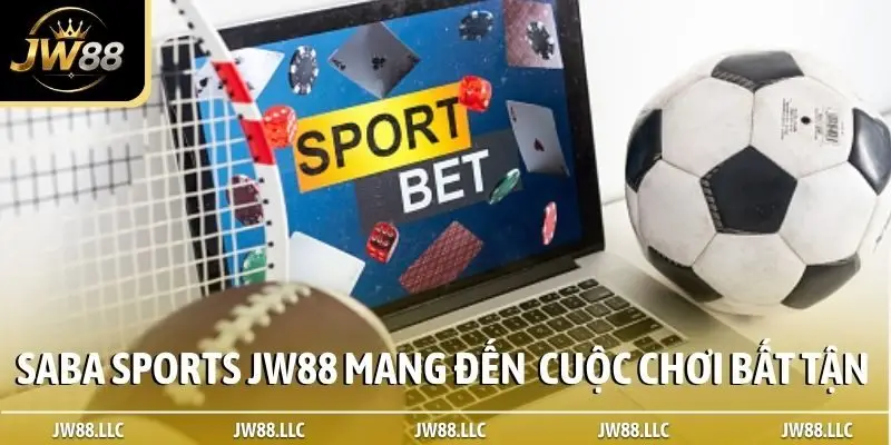 Saba Sports JW88 mang đến các cuộc chơi bất tận
