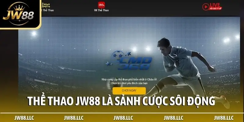 Thể thao JW88 là sảnh cược sôi động