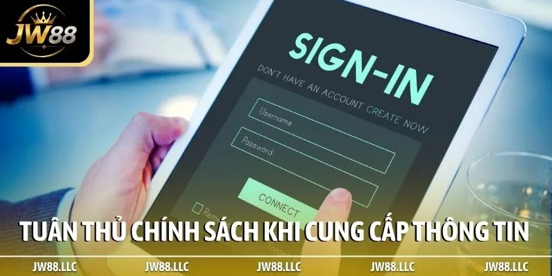 Tuân thủ mọi chính sách khi cung cấp thông tin cá nhân